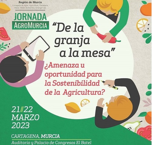 AgroMurcia convoca a todo el sector para analizar y debatir el impacto de la estrategia europea De la granja a la mesa