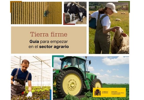 El Ministerio de Agricultura, Pesca y Alimentación publica Tierra Firme, un manual que facilita la incorporación al sector